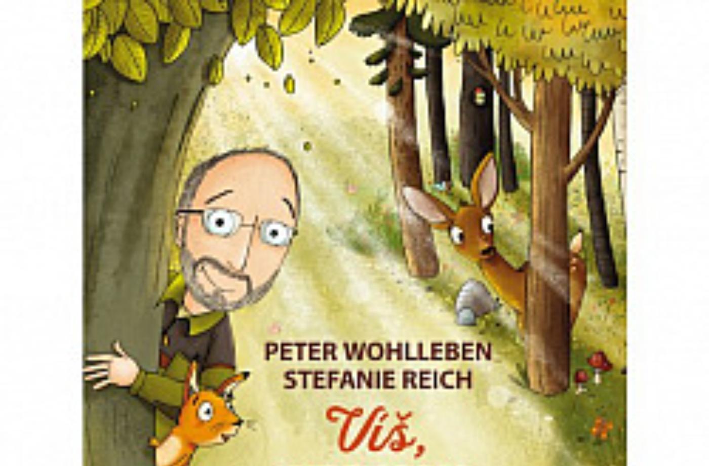 Peter Wohlleben - Víš, kde jsou děti stromů?