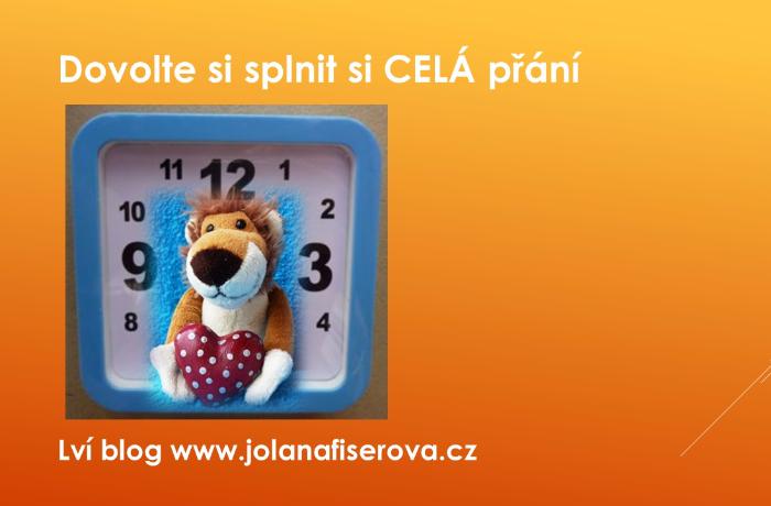 Dovolte si splnit si CELÁ přání