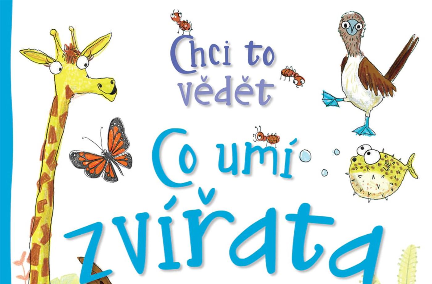 Chci to vědět - co umí zvířata