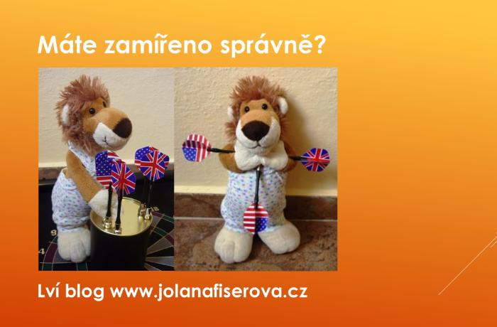 Máte zamířeno tam, kam se chcete trefit?