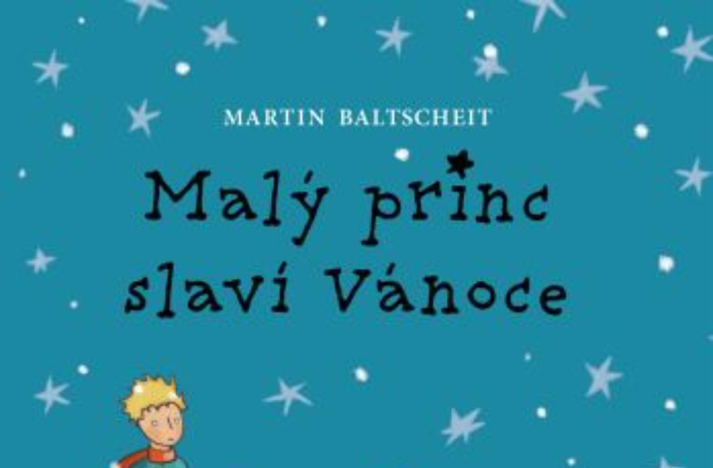 Martin Baltscheit - Malý princ slaví Vánoce