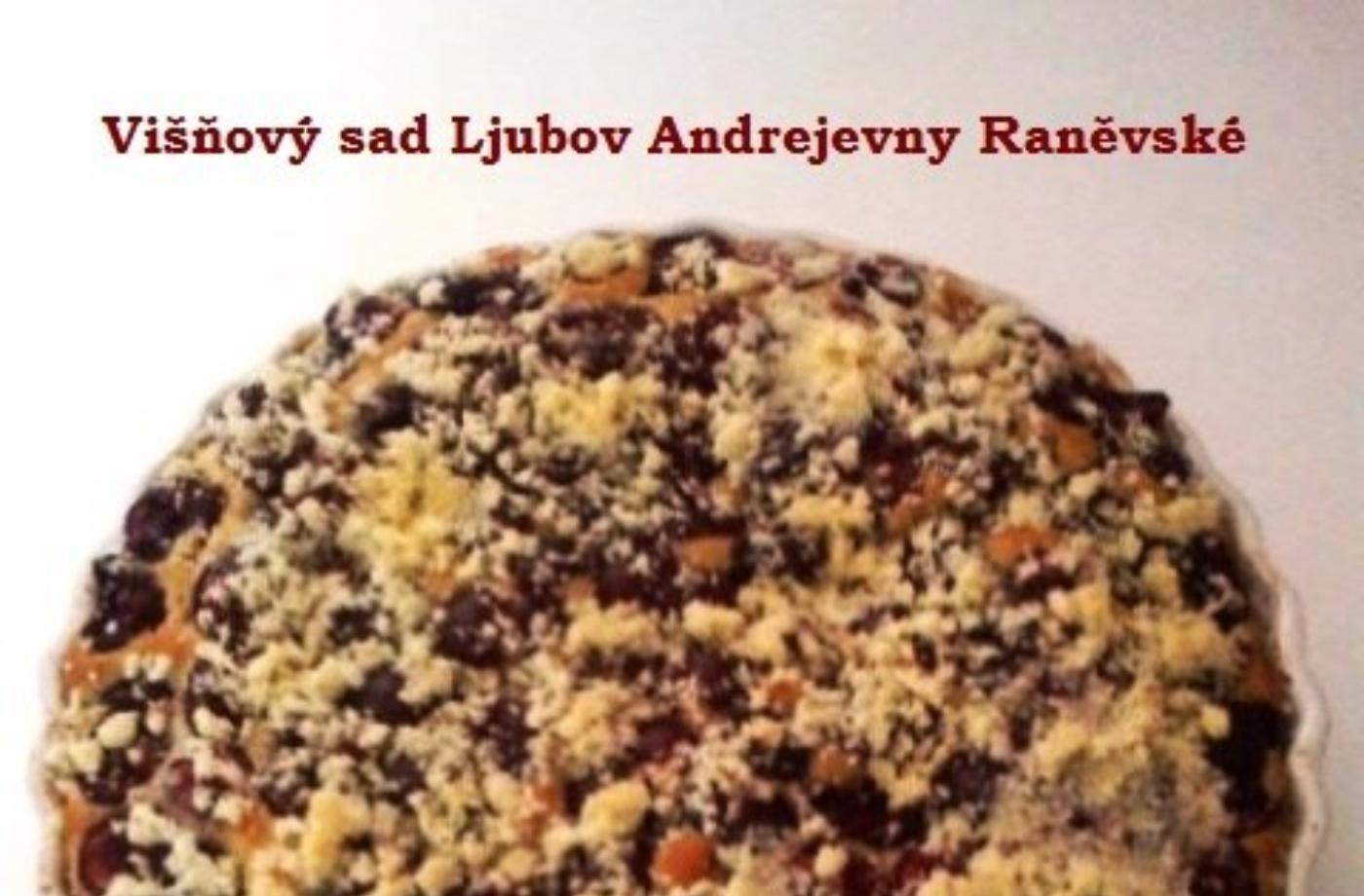 Višnový sad Ljubov Andrejevny Raněvské