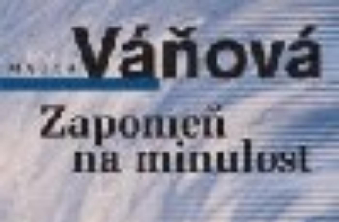 Magda Váňová - Zapomeň na minulost