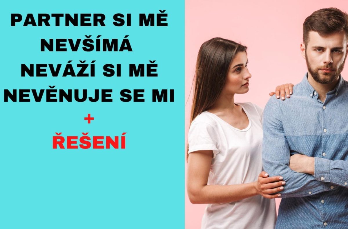 Partner si mě neváží nevšímá nevěnuje se mi (řešení)