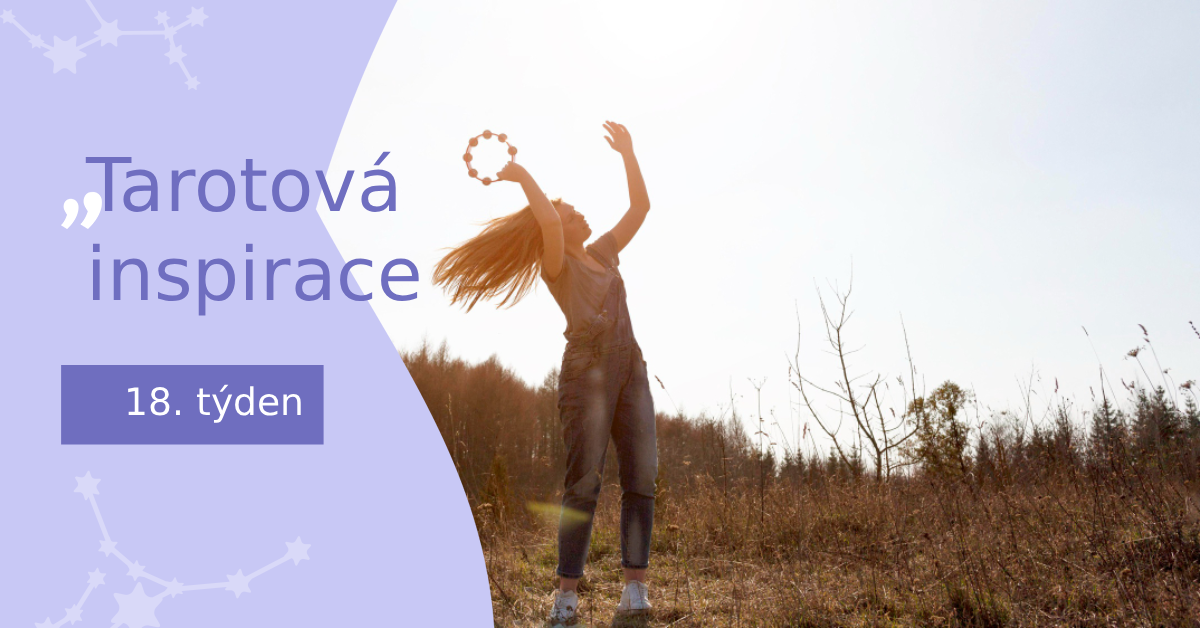 Tarotová inspirace: Věci se obrací a tentokrát ve tvůj prospěch